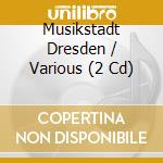 Musikstadt Dresden / Various (2 Cd) cd
