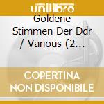 Goldene Stimmen Der Ddr / Various (2 Cd) cd musicale