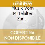 Muzik Vom Mittelalter Zur Renaissance - Ein Dama Schon (2 Cd) cd