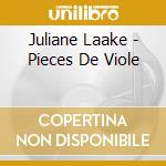 Juliane Laake - Pieces De Viole cd musicale