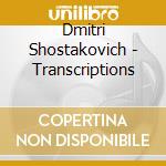 Dmitri Shostakovich - Transcriptions