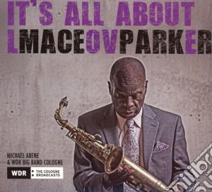 Maceo Parker - It'S All About Love cd musicale di Maceo Parker