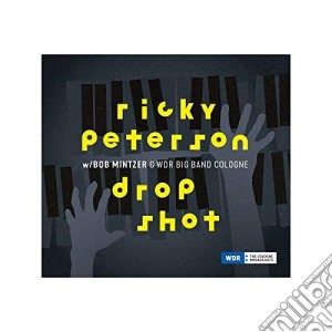 Ricky Peterson With Bob Mintzer & WDR Big Band Cologne - Drop Shot cd musicale di Ricky Peterson