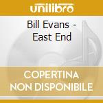 Bill Evans - East End cd musicale di Bill Evans