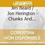 Jim Beard /  Jon Herington - Chunks And Chairknobs cd