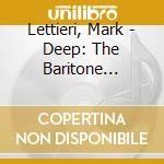 Lettieri, Mark - Deep: The Baritone Sessions Vol.2 cd