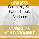 Peterson, St. Paul - Break On Free cd