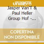 Jasper Van'T & Paul Heller Group Hof - Conversations cd musicale