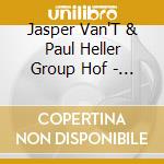 Jasper Van'T & Paul Heller Group Hof - Conversations cd