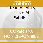 Basie All Stars - Live At Fabrik Hamburg, 1981 cd
