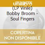 (LP Vinile) Bobby Broom - Soul Fingers lp vinile di Bobby Broom
