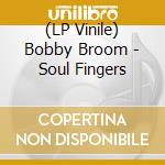 (LP Vinile) Bobby Broom - Soul Fingers vinile