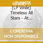 (LP Vinile) Timeless All Stars - At Onkel Po S Carnegie Hall/Hamburg (2 Lp) vinile