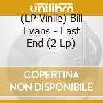 (LP Vinile) Bill Evans - East End (2 Lp) vinile