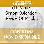 (LP Vinile) Simon Oslender - Peace Of Mind (2 Lp) vinile