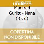 Manfred Gurlitt - Nana (3 Cd) cd