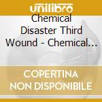 Chemical Disaster Third Wound - Chemical Disaster Third Wound cd