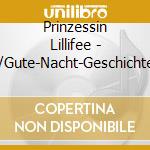 Prinzessin Lillifee - 009/Gute-Nacht-Geschichten Folge 17+18-Das Schme cd