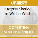 Kaept'N Sharky - Im Wilden Westen cd