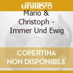 Mario & Christoph - Immer Und Ewig cd