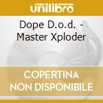 Dope D.o.d. - Master Xploder cd musicale di Dope D.o.d.