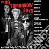 (LP Vinile) No Tomorrow Boys - Bad Luck Baby Put The Jinx On Me cd