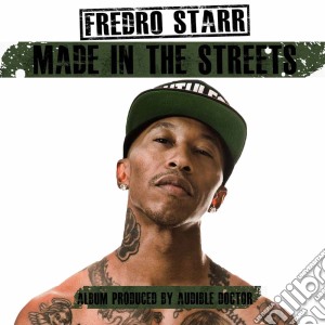 Fredro Starr - Made In The Streets cd musicale di Fredro Starr