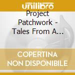 Project Patchwork - Tales From A Hidden Dream cd