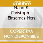 Mario & Christoph - Einsames Herz cd