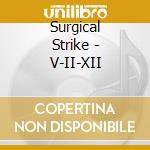 Surgical Strike - V-II-XII cd