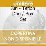 Juri - Teflon Don / Box Set cd