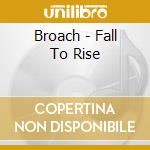 Broach - Fall To Rise cd