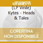 (LP Vinile) Kytes - Heads & Tales lp vinile di Kytes