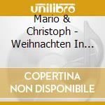 Mario & Christoph - Weihnachten In Tirol-A Be cd musicale di Mario & Christoph