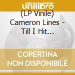 (LP Vinile) Cameron Lines - Till I Hit The Dust vinile