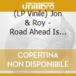 (LP Vinile) Jon & Roy - Road Ahead Is Golden vinile