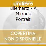 Killerhertz - A Mirror's Portrait cd musicale di Killerhertz