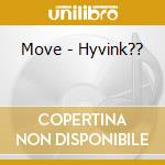 Move - Hyvink?? cd musicale di Move