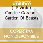 (LP Vinile) Candice Gordon - Garden Of Beasts lp vinile di Candice Gordon