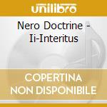 Nero Doctrine - Ii-Interitus