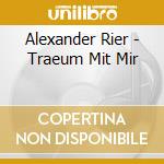Alexander Rier - Traeum Mit Mir