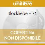 Blockliebe - 71 cd musicale di Blockliebe