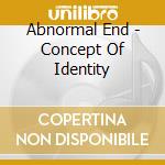 Abnormal End - Concept Of Identity