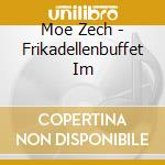 Moe Zech - Frikadellenbuffet Im cd musicale di Moe Zech