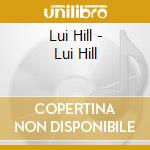 Lui Hill - Lui Hill cd
