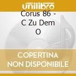 Corus 86 - C Zu Dem O cd