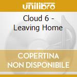 Cloud 6 - Leaving Home