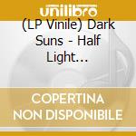 (LP Vinile) Dark Suns - Half Light Souvenirs vinile