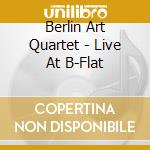 Berlin Art Quartet - Live At B-Flat cd