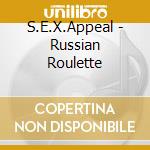 S.E.X.Appeal - Russian Roulette cd